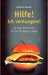 Hilfe! Ich verhungere!: 14 Tage Motivation für ein leichteres Leben by Gudrun Brauer