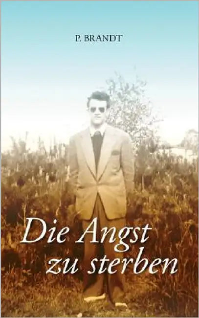 Die Angst zu sterben by Brandt, Peter