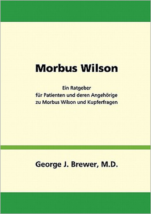 Morbus Wilson - Ein Ratgeber für Patienten und deren Angehörige zu Morbus Wilson und Kupferfragen by George J. Brewer