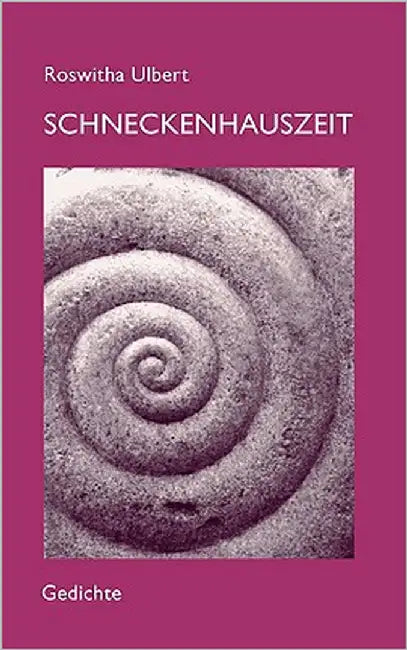 Schneckenhauszeit by Ulbert, Roswitha