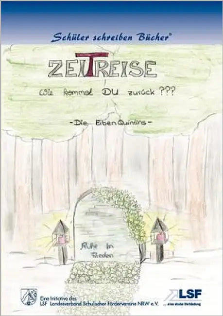Zeitreise: Wie kommst Du zurück by Lsf Landesverband Schulischer Förderver