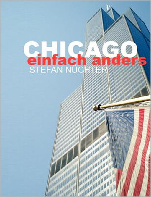 Chicago einfach anders by Stefan Nüchter