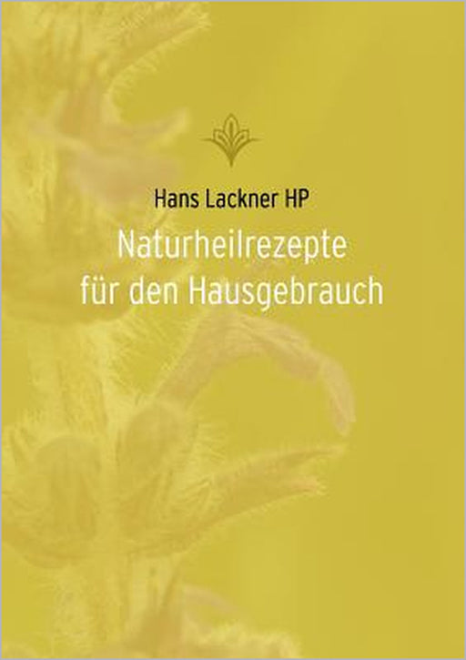 Naturheilrezepte für den Hausgebrauch by Hans Lackner