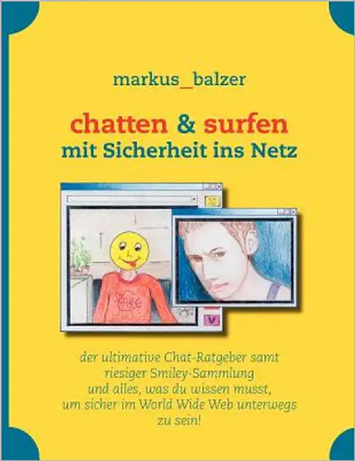 chatten & surfen: mit Sicherheit ins Netz by Balzer, Markus