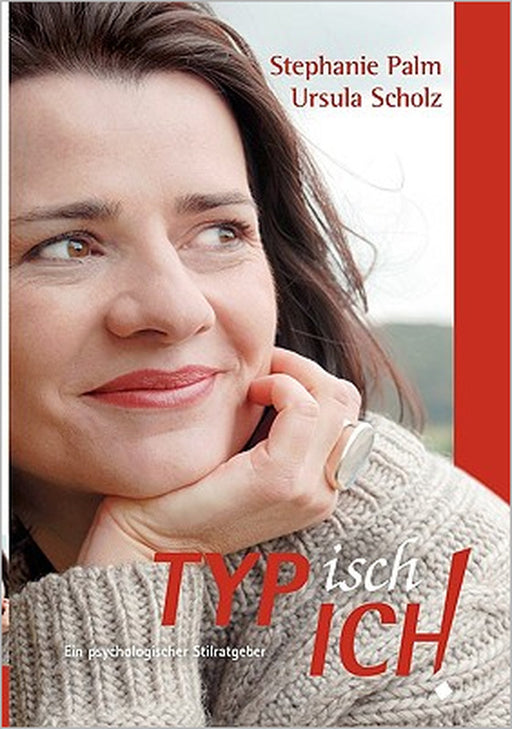 TYPisch ICH!: Typberatung mit Charakter by Stephanie Palm, Ursula Scholz
