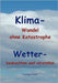 Klima - Wandel statt Katastrophe: Wetter - beobachten und verstehen by Dirks, Hartmut