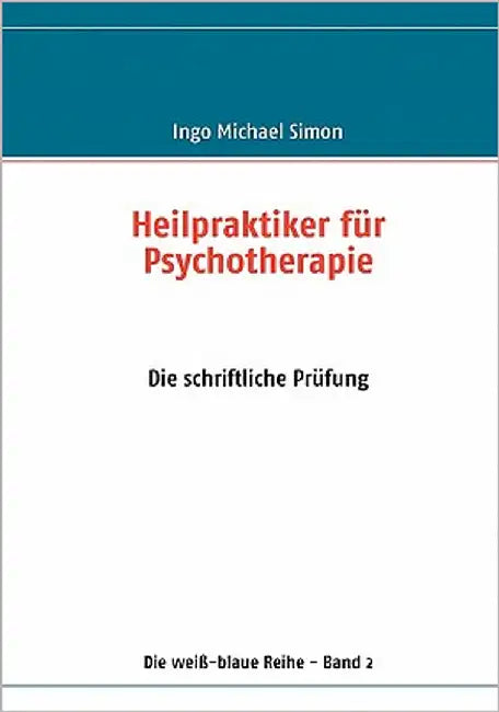Heilpraktiker für Psychotherapie: Band 3: Die mündliche Prüfung by Simon, Ingo Michael