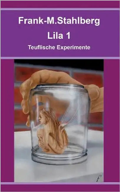 Lila 1 - Teuflische Experimente by Stahlberg, Frank-M