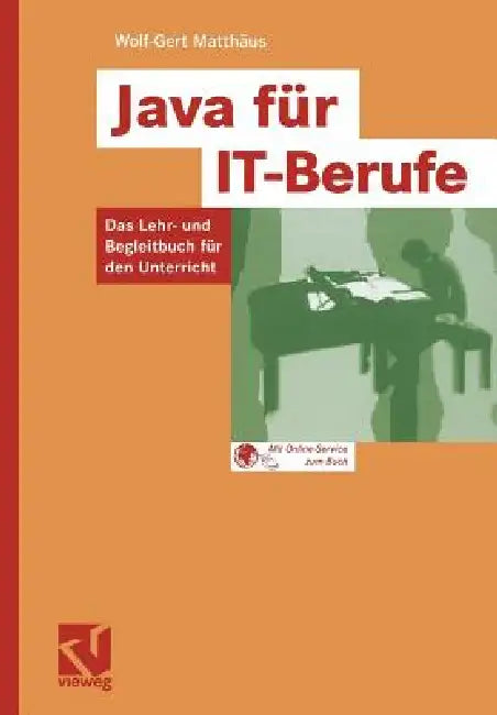 Java Für It-Berufe: Das Lehr- Und Begleitbuch Für Den Unterricht by Wolf-Gert Matthäus
