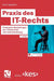 PRAXIS Des It-Rechts: Praktische Rechtsfragen Der It-Sicherheit Und Internetnutzung by Horst Speichert, Stephen Fedtke