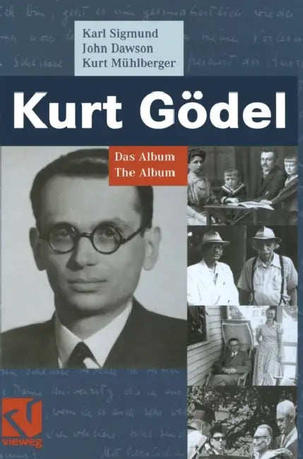 Kurt Gödel: Das Album - The Album by Karl Sigmund, John Dawson, Kurt Mühlberger