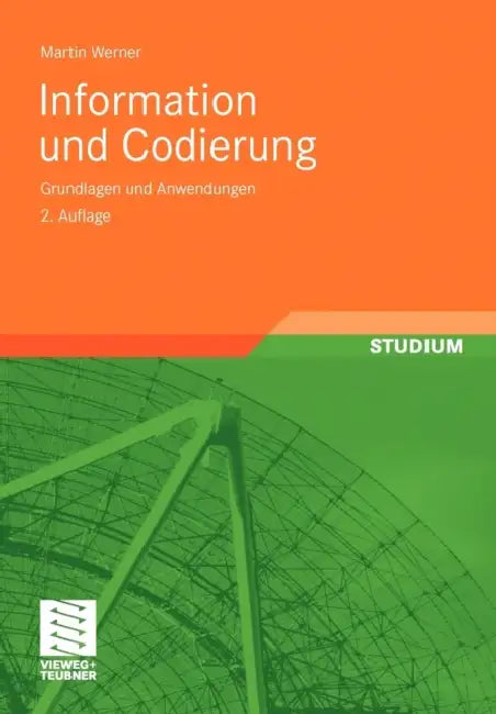 Information Und Codierung: Grundlagen Und Anwendungen by Martin Werner