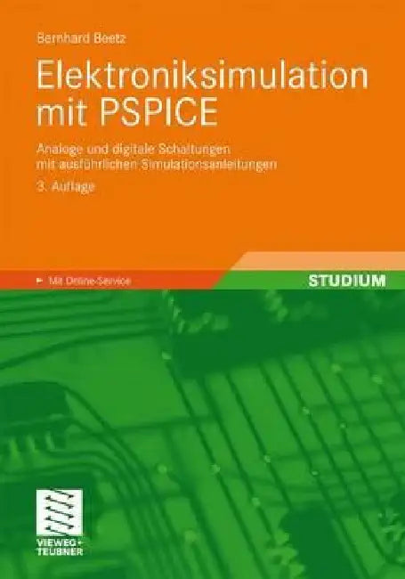 Elektroniksimulation Mit PSPICE: Analoge Und Digitale Schaltungen Mit Ausführlichen Simulationsanleitungen by Bernhard Beetz