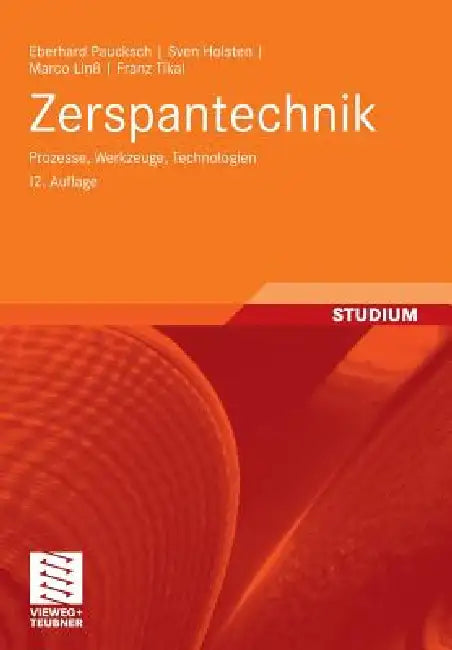 Zerspantechnik: Prozesse, Werkzeuge, Technologien by Eberhard Paucksch, Sven Holsten, Marco Linß