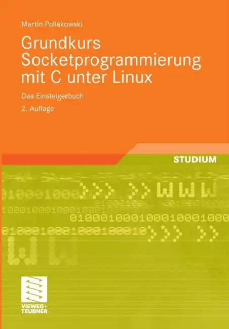 Grundkurs Socketprogrammierung Mit C Unter Linux by Martin Pollakowski