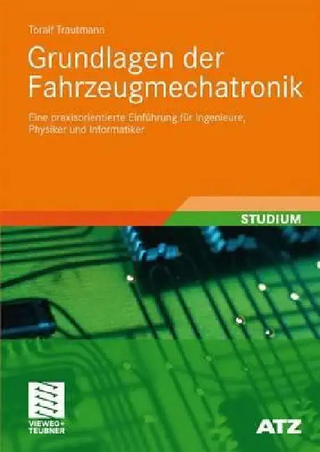 Grundlagen Der Fahrzeugmechatronik: Eine Praxisorientierte Einführung Für Ingenieure, Physiker Und Informatiker by Toralf Trautmann