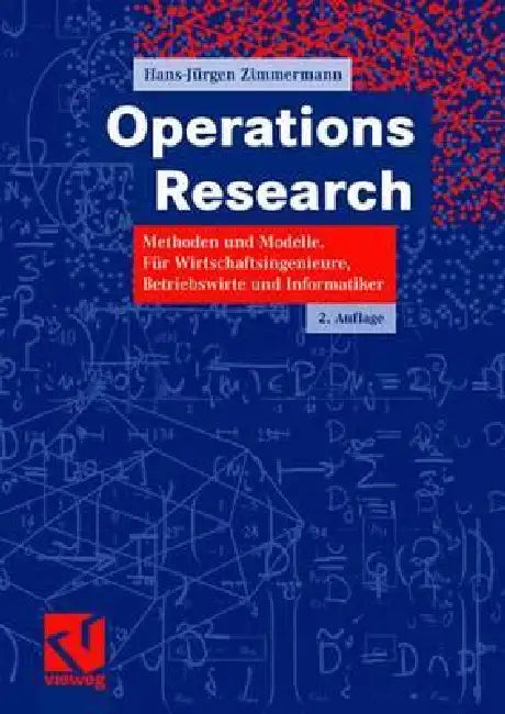 Operations Research: Methoden Und Modelle. Für Wirtschaftsingenieure, Betriebswirte, Informatiker by Hans-Jürgen Zimmermann