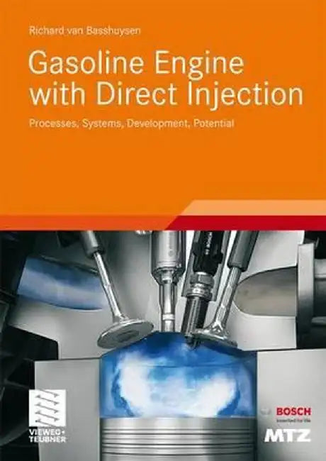 Gasoline Engine with Direct Injection: Processes, Systems, Development, Potential by Richard Van Basshuysen