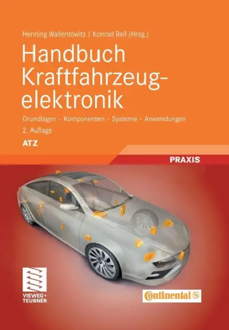 Handbuch Kraftfahrzeugelektronik: Grundlagen - Komponenten - Systeme - Anwendungen by Henning Wallentowitz, Konrad Reif