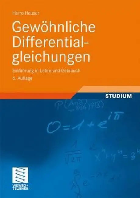 Gewöhnliche Differentialgleichungen: Einführung in Lehre Und Gebrauch by Harro Heuser