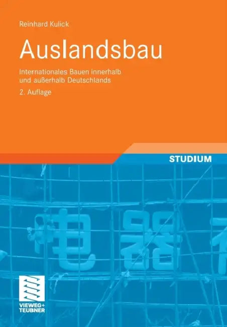Auslandsbau: Internationales Bauen Innerhalb Und Außerhalb Deutschlands by Reinhard Kulick, Bernd Kochendörfer, Fritz Berner