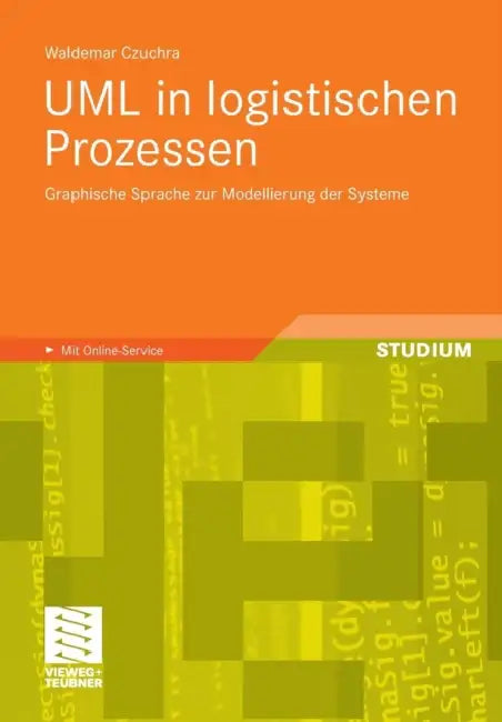UML in Logistischen Prozessen: Graphische Sprache Zur Modellierung Der Systeme by Waldemar Czuchra
