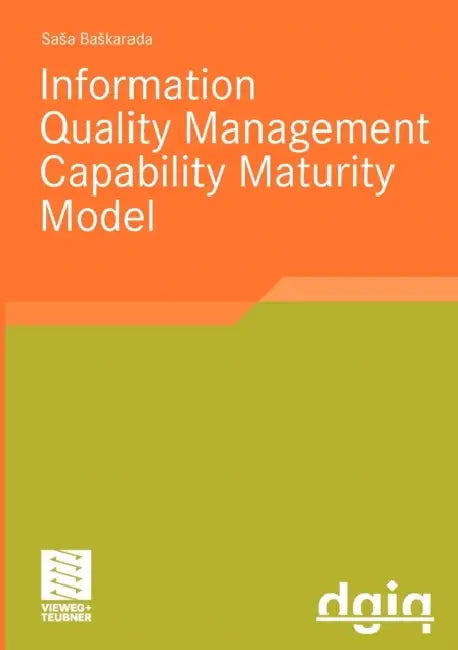 Iqm-CMM: Information Quality Management Capability Maturity Model by Sasa Baskarada