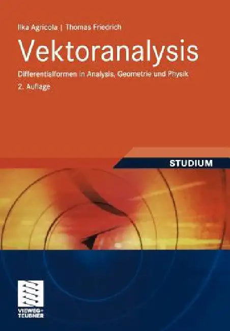 Vektoranalysis: Differentialformen in Analysis, Geometrie Und Physik by Ilka Agricola, Thomas Friedrich