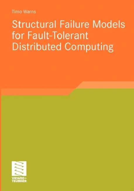 Structural Failure Models for Fault-Tolerant Distributed Computing by Timo Warns