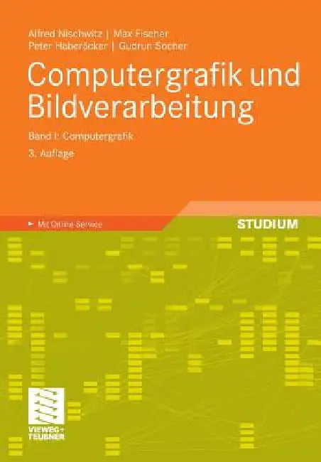 Computergrafik Und Bildverarbeitung: Band I: Computergrafik by Alfred Nischwitz, Max Fischer, Peter Haberäcker