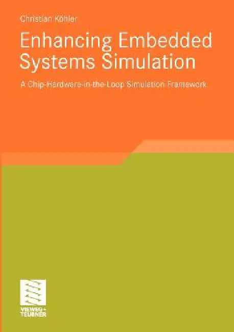 Enhancing Embedded Systems Simulation: A Chip-Hardware-In-The-Loop Simulation Framework by Christian Köhler