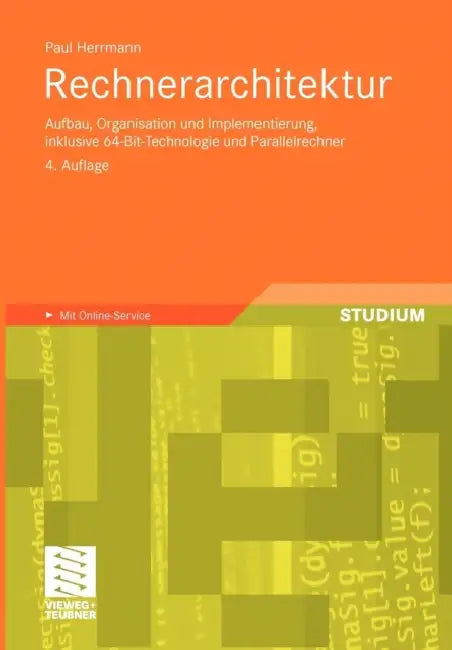 Rechnerarchitektur: Aufbau, Organisation Und Implementierung, Inklusive 64-Bit-Technologie Und Parallelrechner by Paul Herrmann