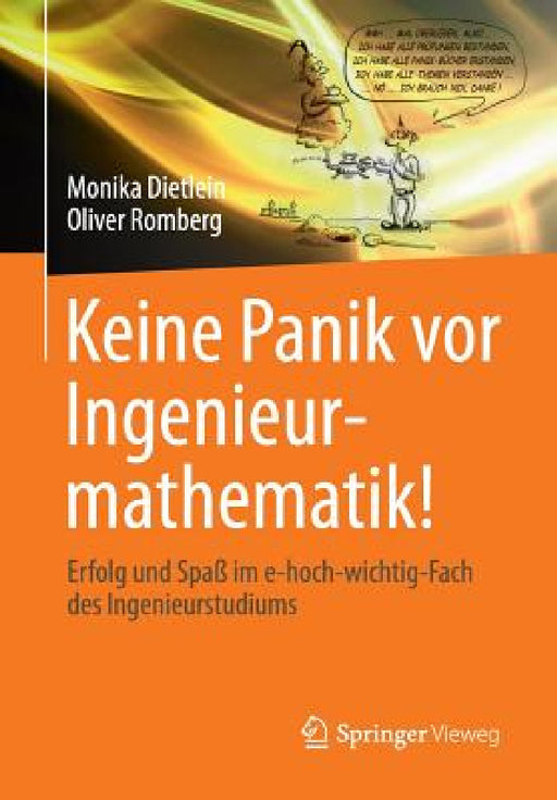 Keine Panik VOR Ingenieurmathematik!: Erfolg Und Spaß Im E-Hoch-Wichtig-Fach Des Ingenieurstudiums by Monika Dietlein, Oliver Romberg