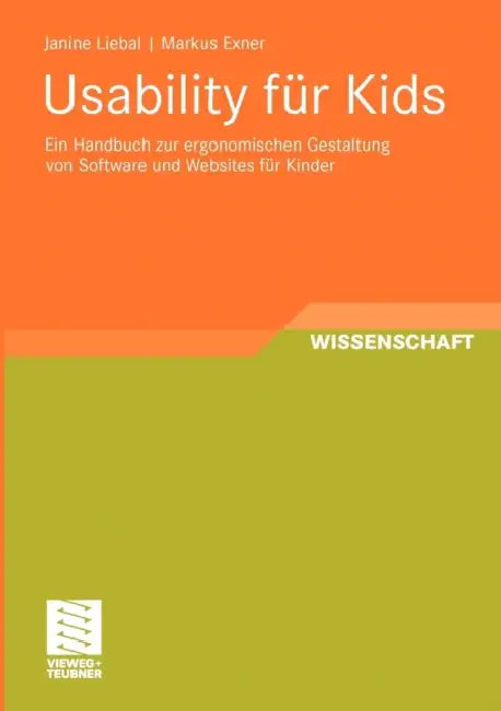 Usability Für Kids: Ein Handbuch Zur Ergonomischen Gestaltung Von Software Und Websites Für Kinder by Janine Liebal, Markus Exner