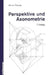 Perspektive Und Axonometrie by Reiner Thomae