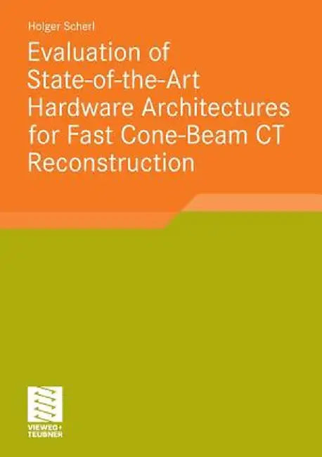 Evaluation of State-Of-The-Art Hardware Architectures for Fast Cone-Beam CT Reconstruction by Holger Scherl