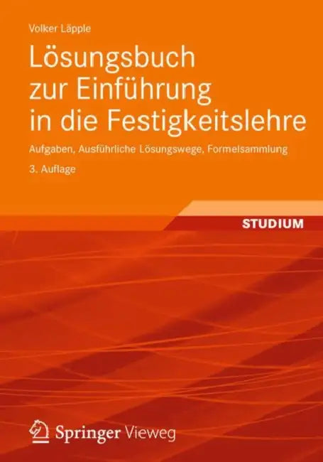 Lösungsbuch Zur Einführung in Die Festigkeitslehre: Aufgaben, Ausführliche Lösungswege, Formelsammlung by Volker Läpple