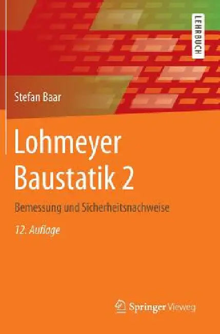 Lohmeyer Baustatik 2: Bemessung Und Sicherheitsnachweise by Stefan Baar