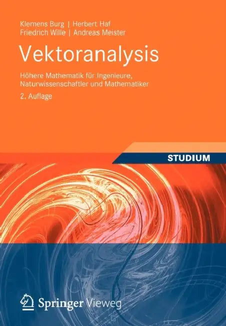 Vektoranalysis: Höhere Mathematik Für Ingenieure, Naturwissenschaftler Und Mathematiker by Klemens Burg, Herbert Haf, Friedrich Wille