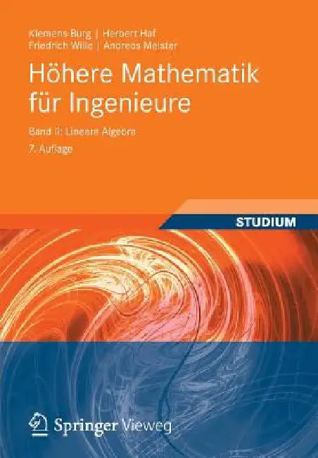 Höhere Mathematik Für Ingenieure Band II: Lineare Algebra by Klemens Burg, Herbert Haf, Friedrich Wille