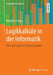 Logikkalküle in Der Informatik: Wie Wird Logik Vom Rechner Genutzt? by Michael Schenke