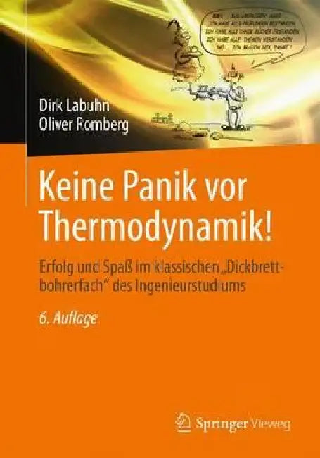 Keine Panik VOR Thermodynamik!: Erfolg Und Spaß Im Klassischen Dickbrettbohrerfach Des Ingenieurstudiums by Dirk Labuhn, Oliver Romberg, Oliver Romberg