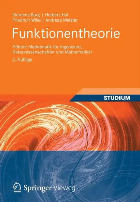 Funktionentheorie: Höhere Mathematik Für Ingenieure, Naturwissenschaftler Und Mathematiker by Klemens Burg, Herbert Haf, Friedrich Wille