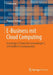 E-Business Mit Cloud Computing: Grundlagen Praktische Anwendungen Verständliche Lösungsansätze by Thomas Barton