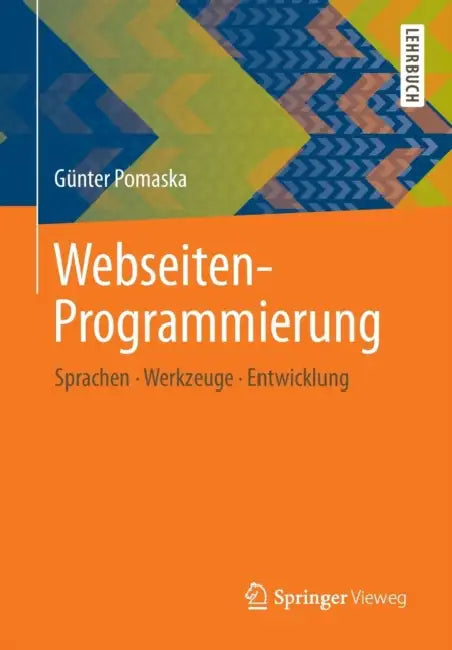 Webseiten-Programmierung: Sprachen, Werkzeuge, Entwicklung by Günter Pomaska