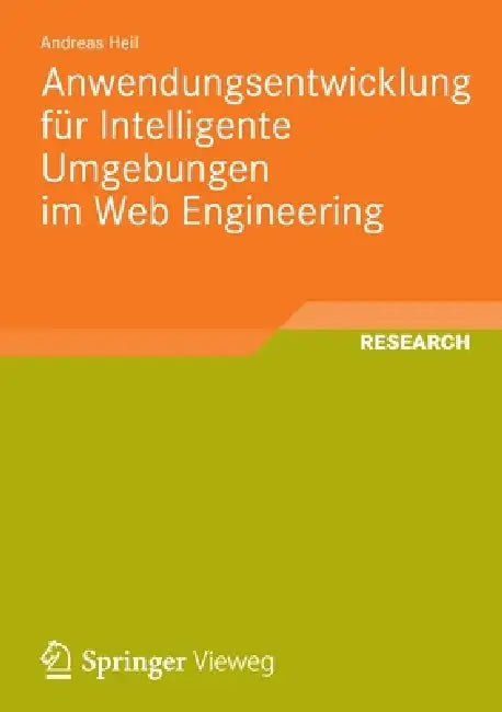 Anwendungsentwicklung Für Intelligente Umgebungen Im Web Engineering by Andreas Heil