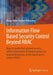 Information Flow Based Security Control Beyond Rbac: How to Enable Fine-Grained Security Policy Enforcement in Business Processes Beyond Limitations o by Klaus-Peter Fischer-Hellmann, Rainer Bischoff