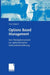 Options Based Management: Vom Realoptionsansatz Zur Optionsbasierten Unternehmensführung by Yves Hilpisch