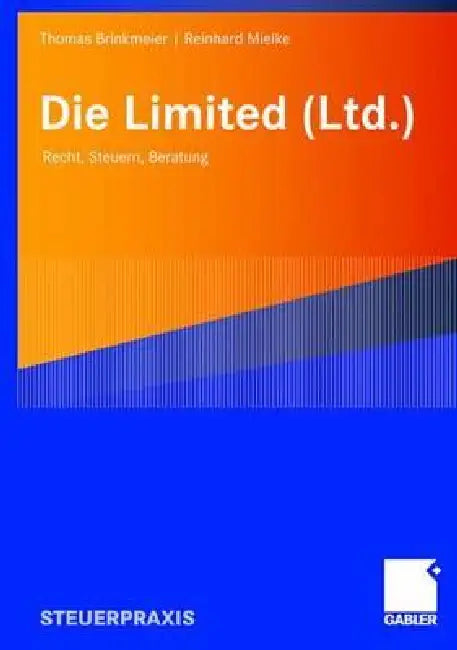 Die Limited (Ltd.): Recht, Steuern, Beratung by Thomas Brinkmeier, Reinhard Mielke
