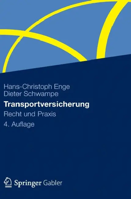 Transportversicherung: Recht Und PRAXIS by Hans-Christoph Enge, Dieter Schwampe
